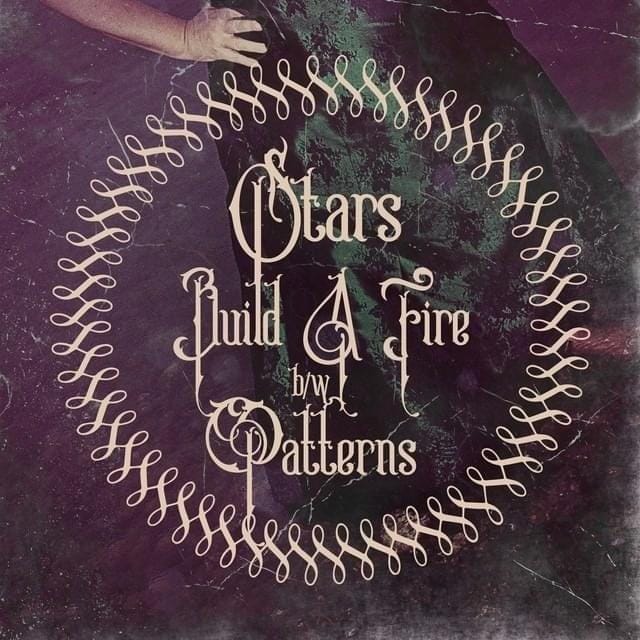 Build A Fire / Patterns - Single