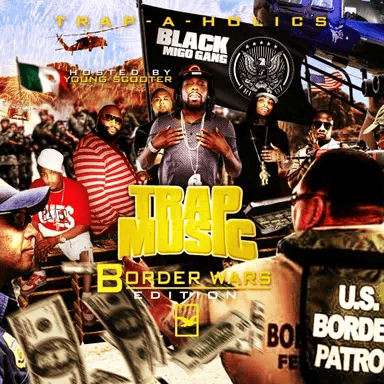 Trap Music: Border Wars Edition