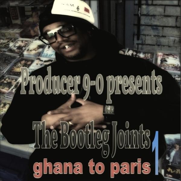 Producer 9-0 Presents: The Bootleg Joints 1 (Ghana to Paris)