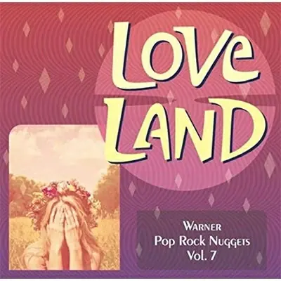 Love Land - Warner Pop Rock Nuggets Vol. 7