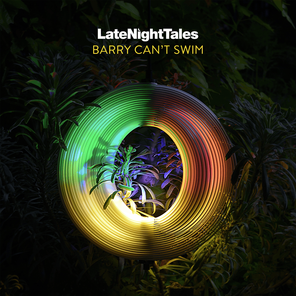 Late Night Tales: Barry Can’t Swim (LNT Mix) [DJ Mix]