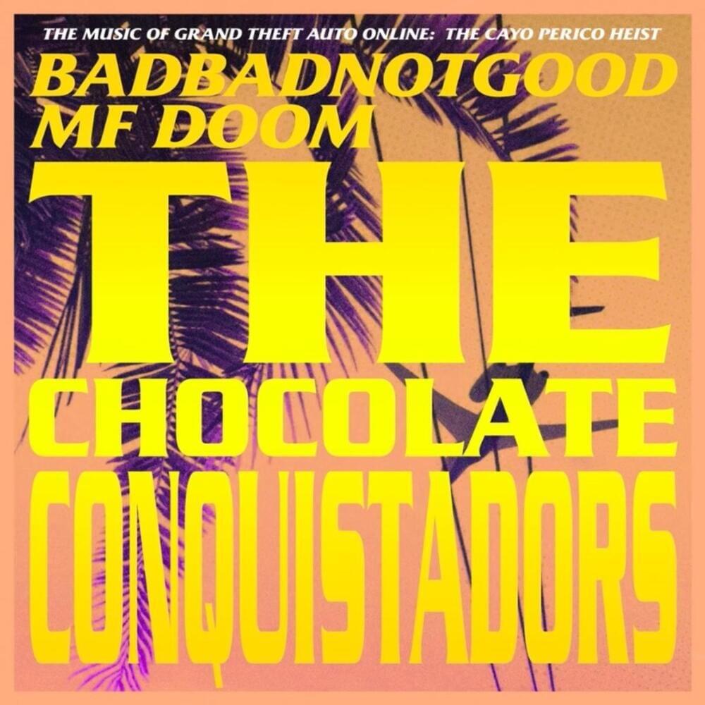 The Chocolate Conquistadors (From Grand Theft Auto Online: The Cayo Perico Heist)