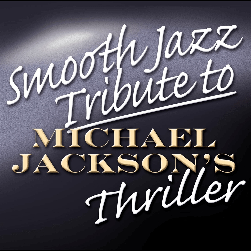 Smooth Jazz Tribute to Michael Jackson: Thriller