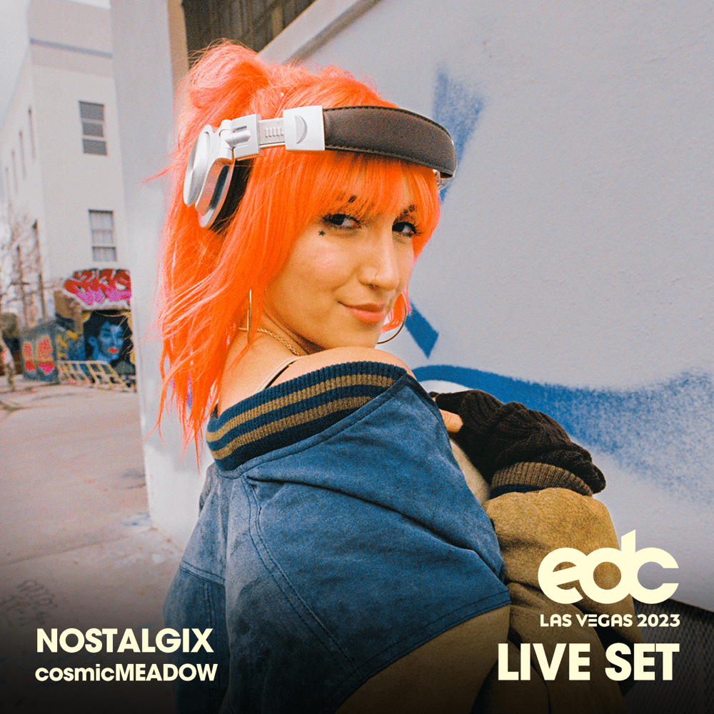Nostalgix at EDC Las Vegas 2023: Cosmic Meadow Stage (DJ Mix)