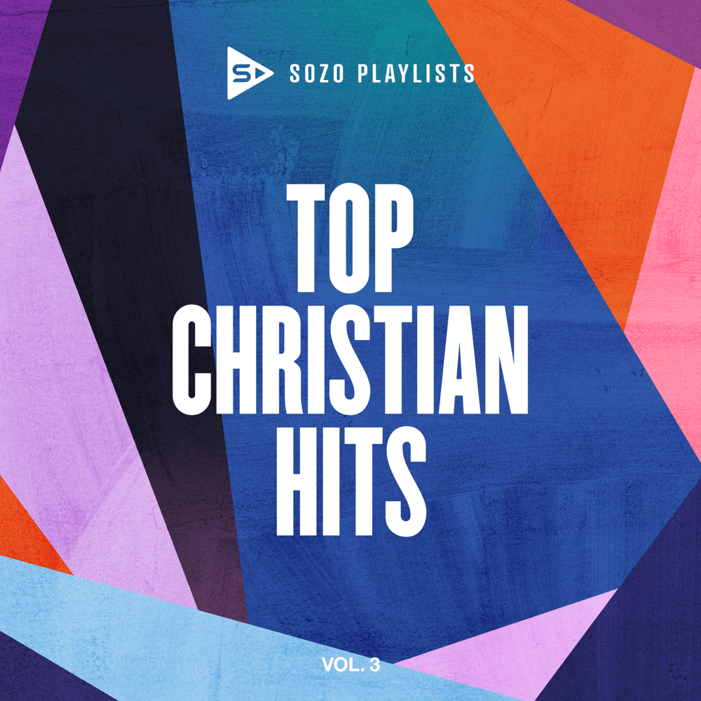 SOZO Playlists: Top Christian Hits (Vol. 3)