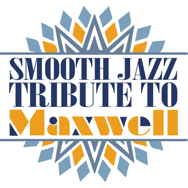 Smooth Jazz Tribute To Maxwell