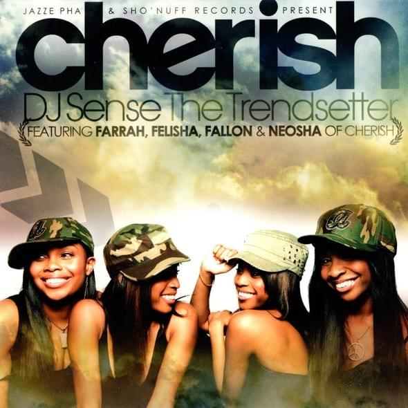 DJ Sense The Trendsetter  Featuring Farrah*, Felisha*, Fallon* & Neosha* Of Cherish – Cherish