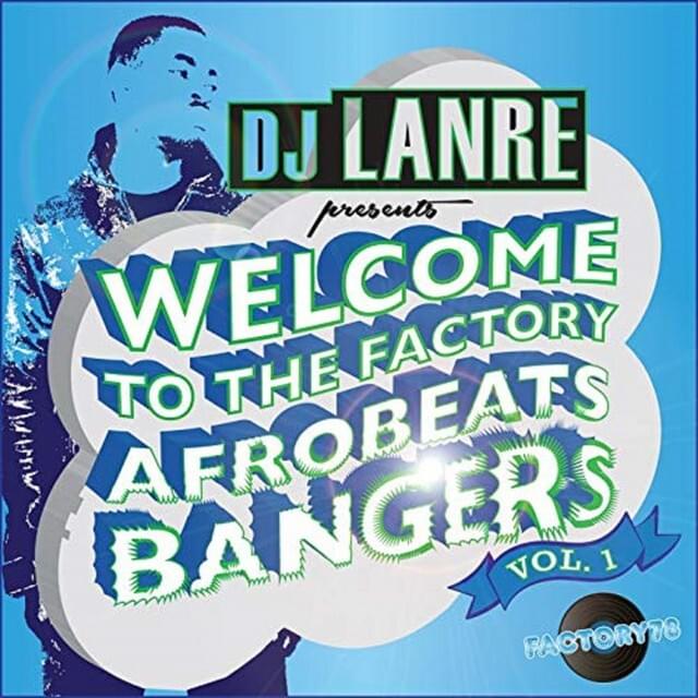Welcome to the Factory Afrobeats Bangers, Vol.1