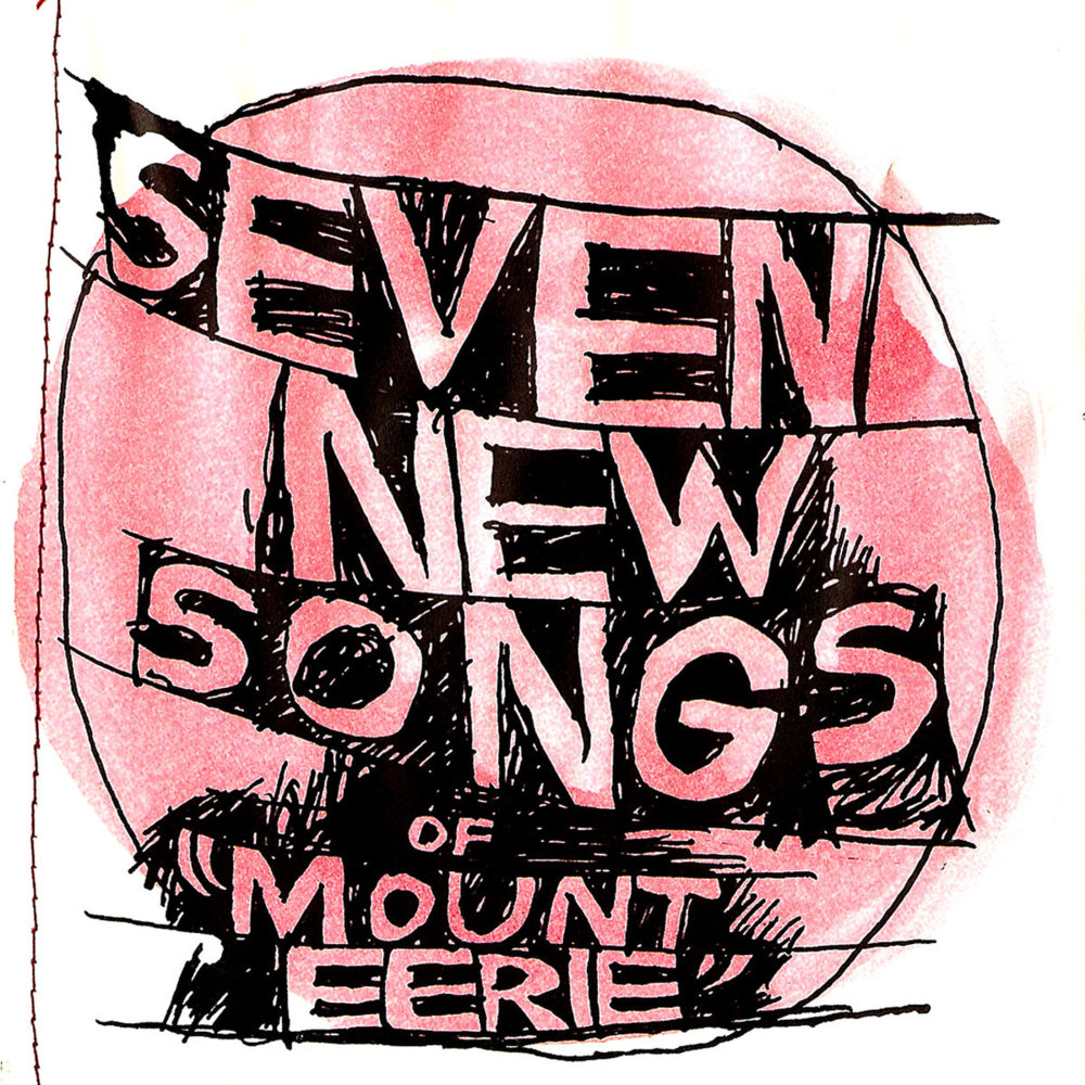 Seven New Songs of “Mount Eerie” [EP]