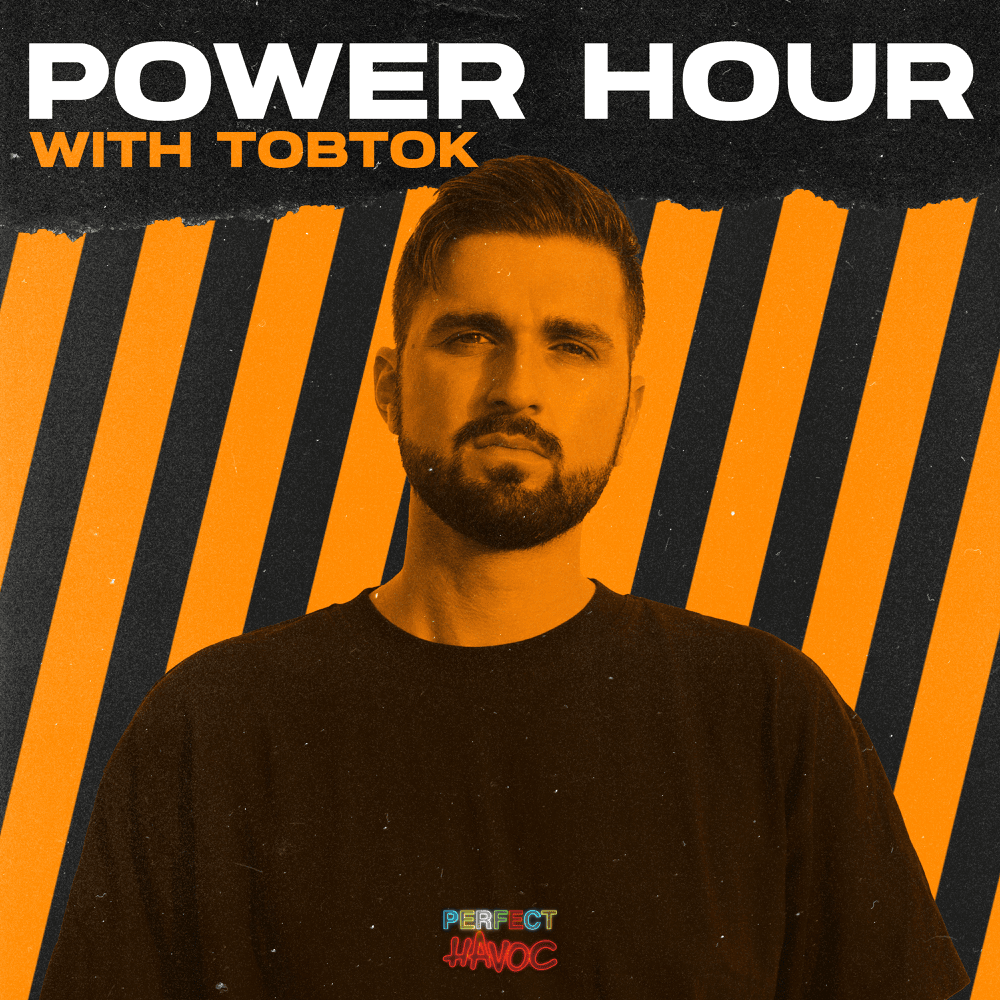 Perfect Havoc: Power Hour with Tobtok (DJ Mix)