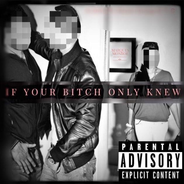 If Your Bitch Only Knew