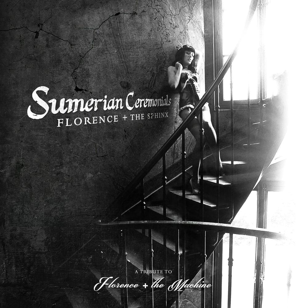 Sumerian Ceremonials: Florence + The Sphinx