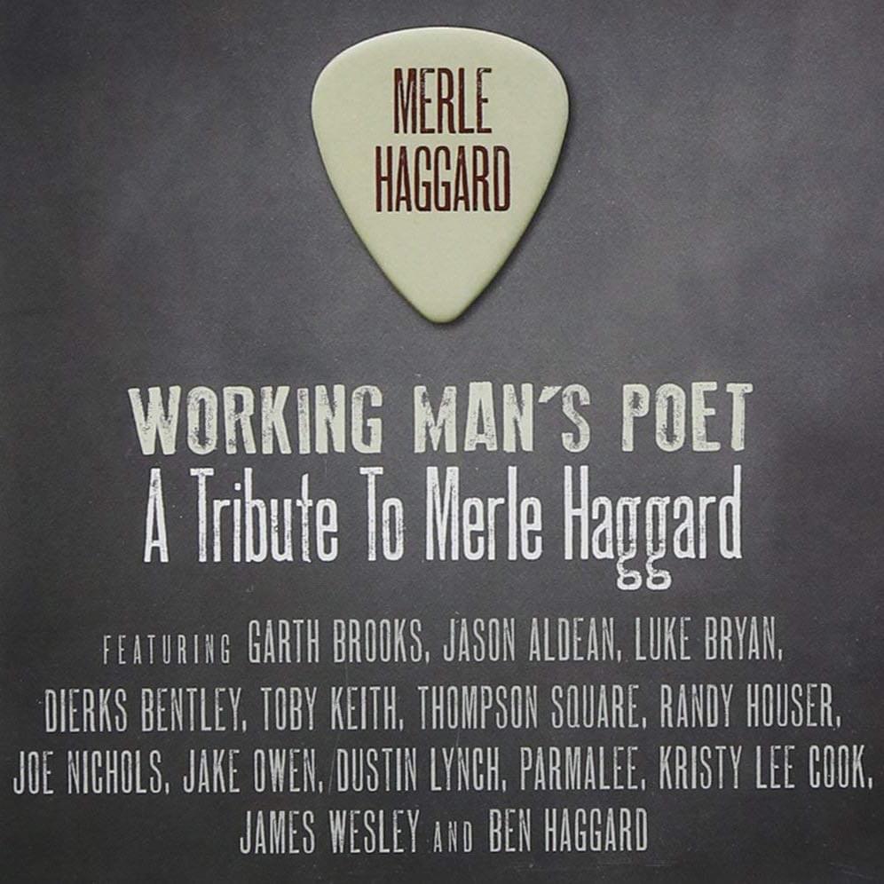 Working Man’s Poet: A Tribute To Merle Haggard