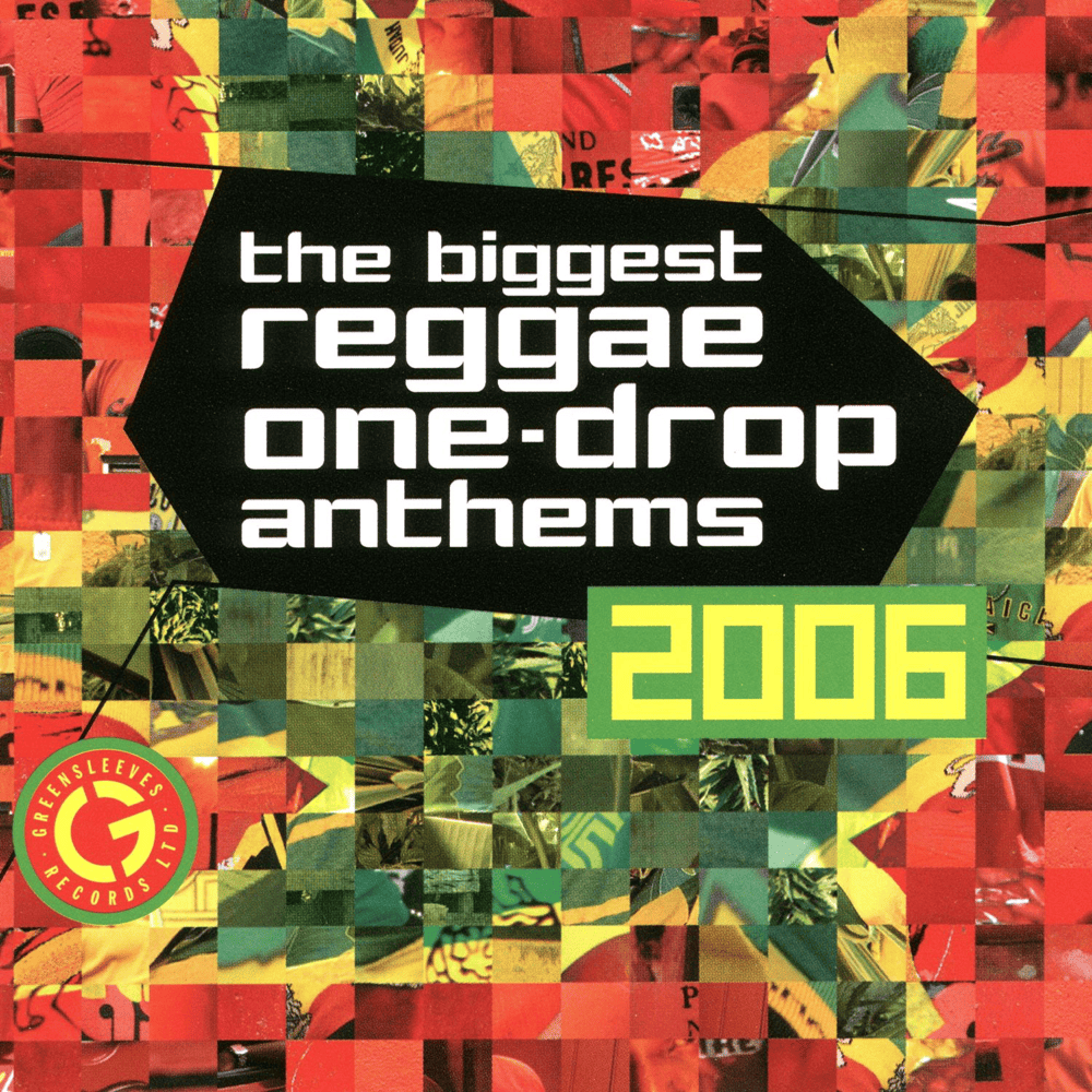 The Biggest Reggae One-Drop Anthems 2006 - Various Artists