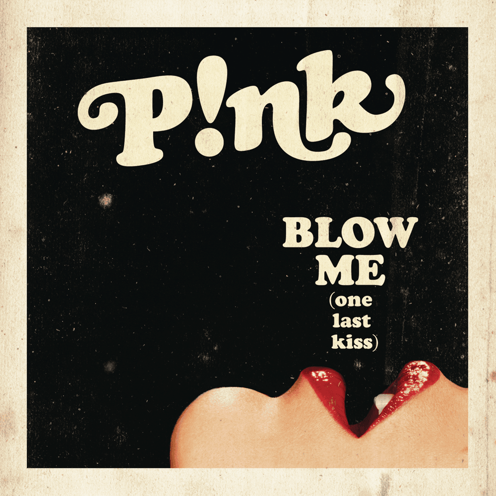 Blow Me (One Last Kiss) - EP