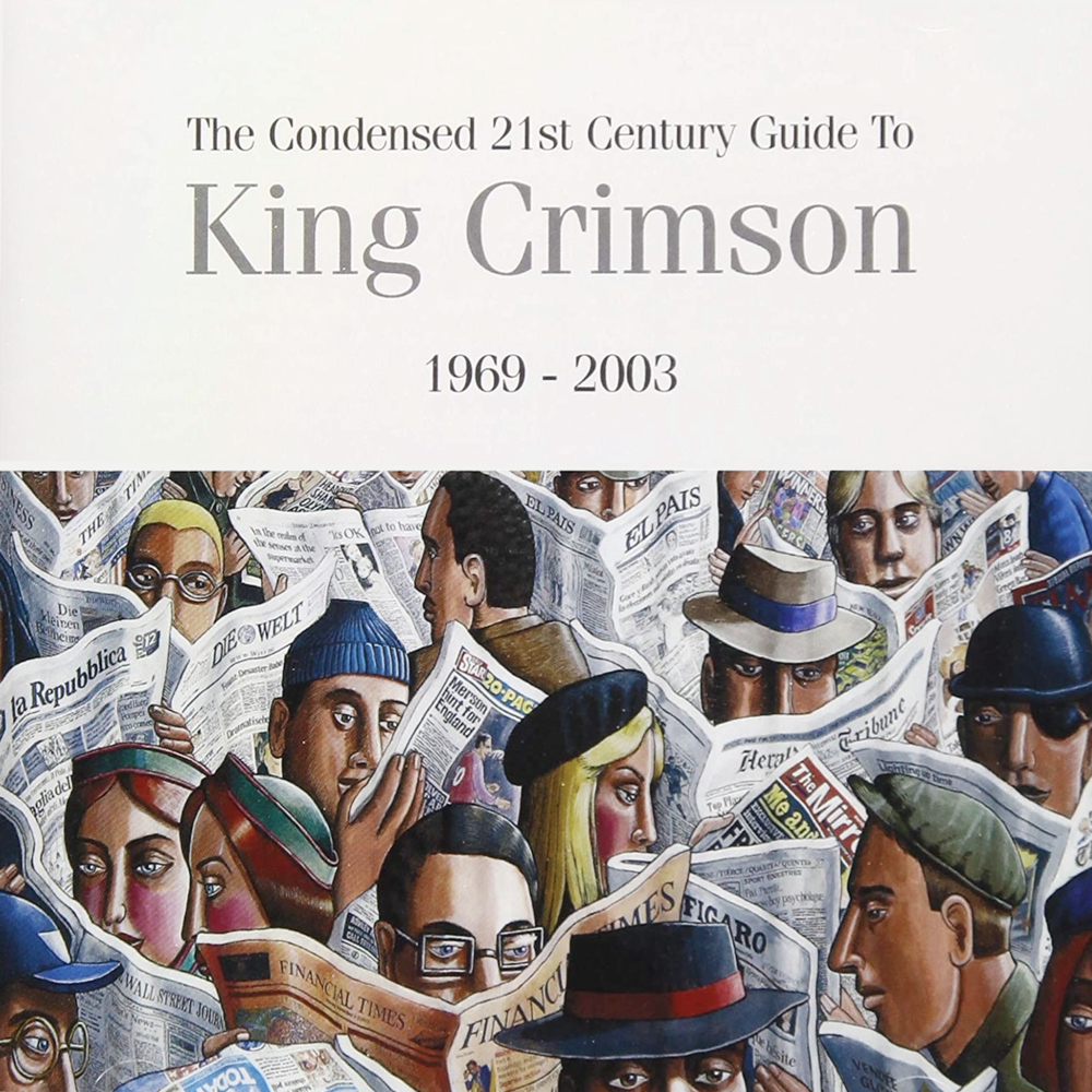 The Condensed 21st Century Guide to King Crimson (1969 - 2003)