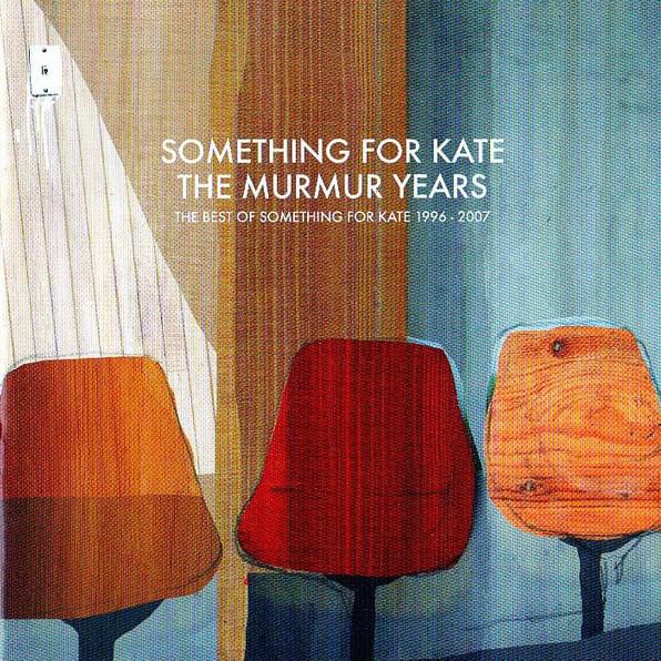 The Murmur Years: The Best Of Something For Kate 1996 - 2007