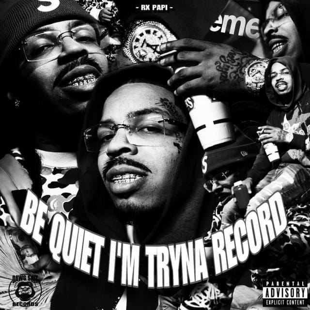 Be Quiet I’m Tryna Record