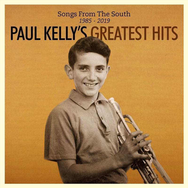 Songs from the South: Paul Kelly’s Greatest Hits 1985–2019