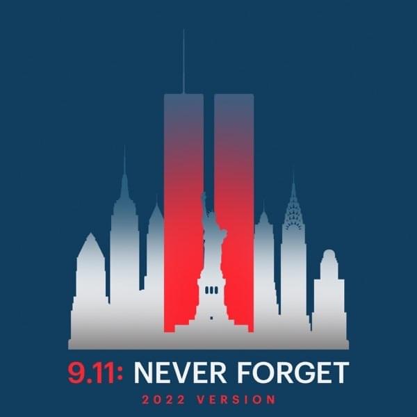 9/11: Never Forget (2022 Version)