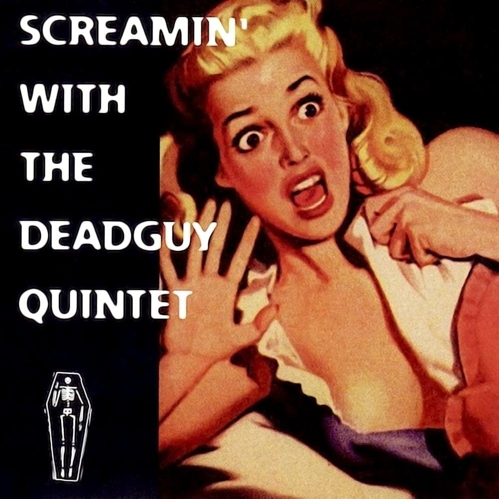 Screamin’ With The Deadguy Quintet - EP