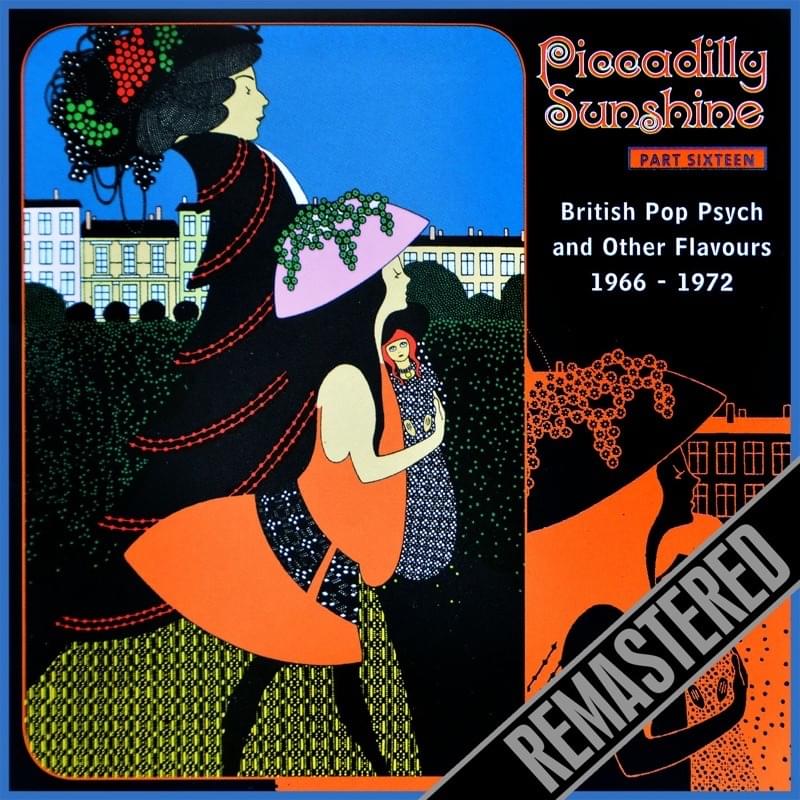 Piccadilly Sunshine, Part 16: British Pop Psych And Other Flavours, 1966-1972 