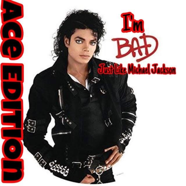 I’m Bad Just Like Michael Jackson