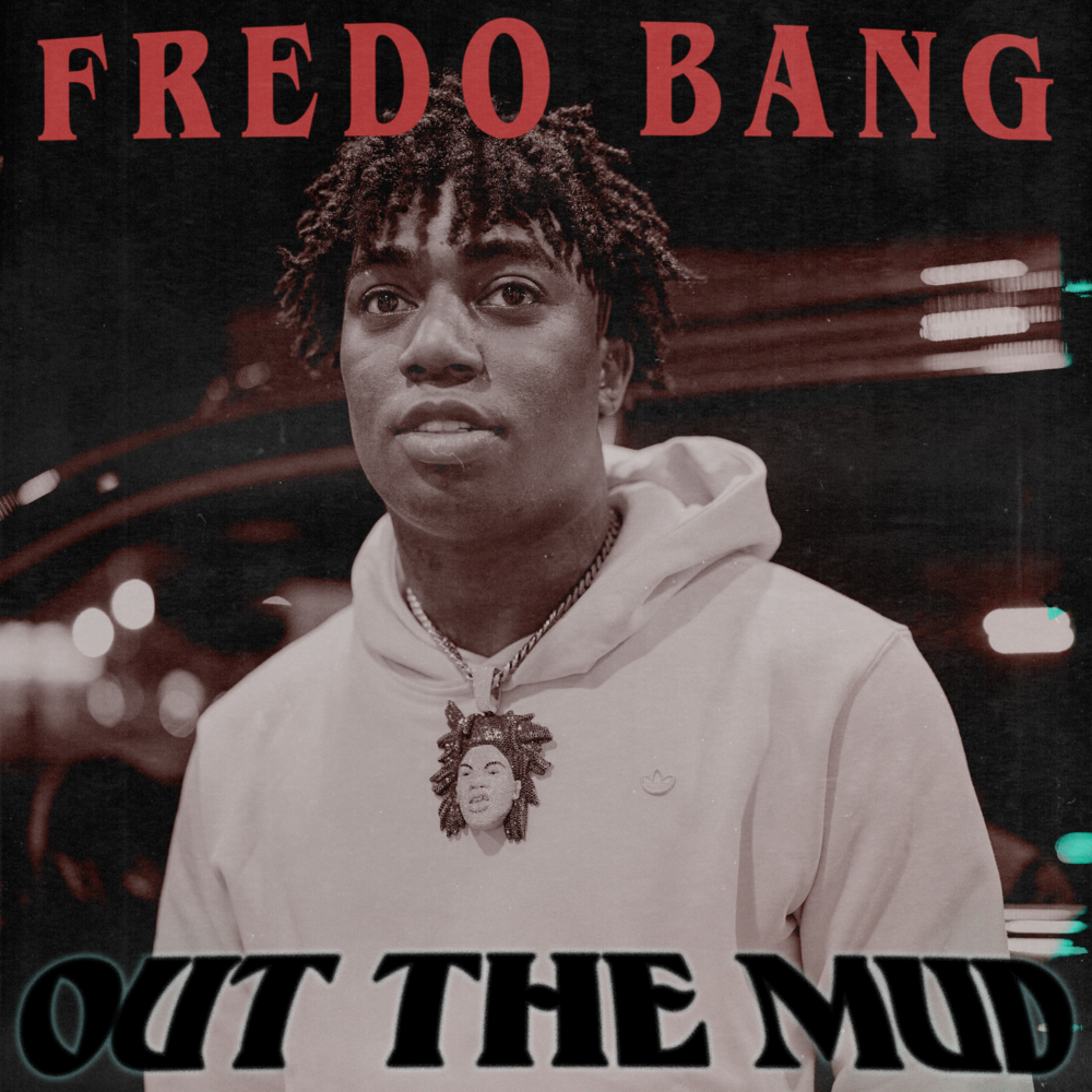 Fredo Bang: Out The Mud