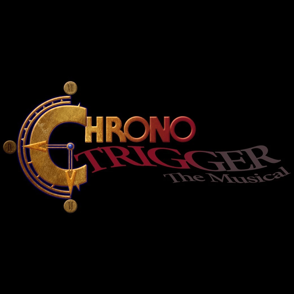 Chrono Trigger: The Musical