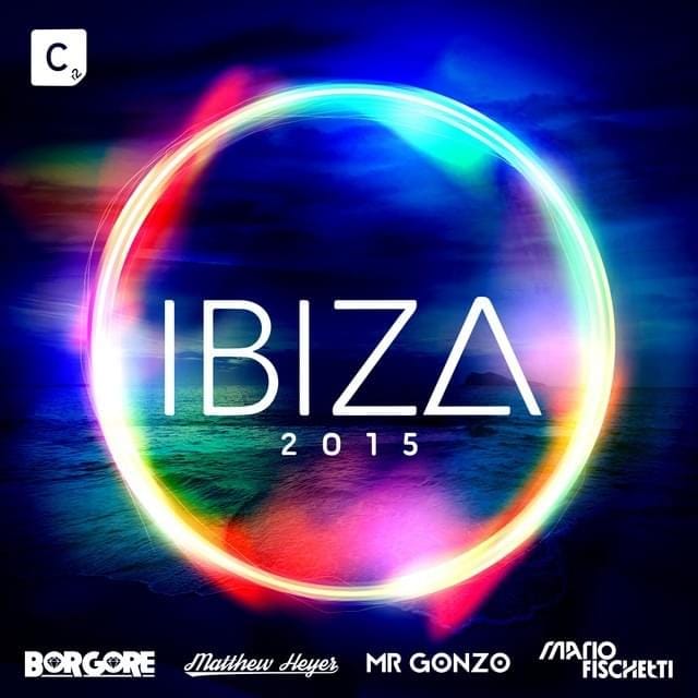 Ibiza 2015 (Mixed by Borgore, Matthew Heyer, Mr. Gonzo & Mario Fischetti)