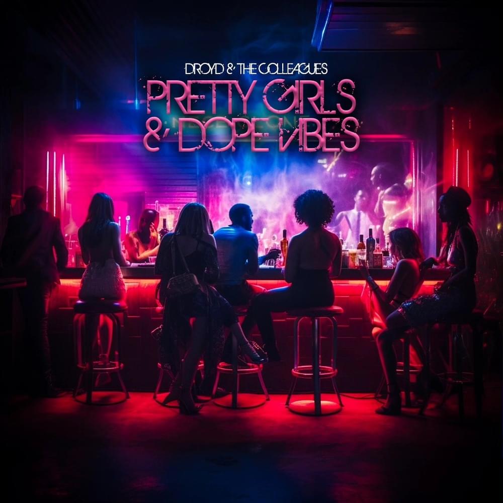 Pretty Girls & Dope Vibes