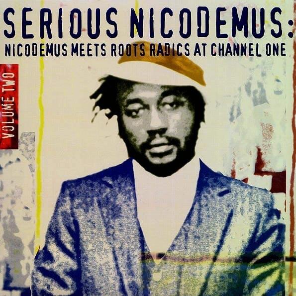 Nicodemus Meets Roots Radics At Channel One - Volume Two