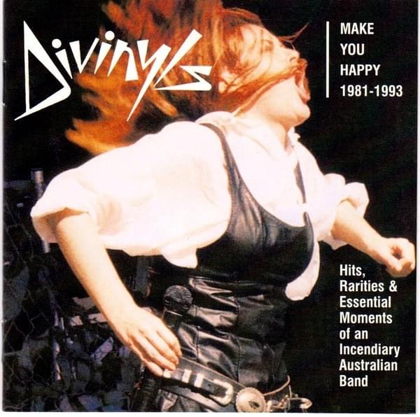 Make You Happy 1981-1993 (Hits, Rarities & Essential Moments Of An Incendiary Australian Band)