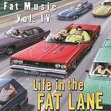 Fat Music Vol. IV: Life in the Fat Lane