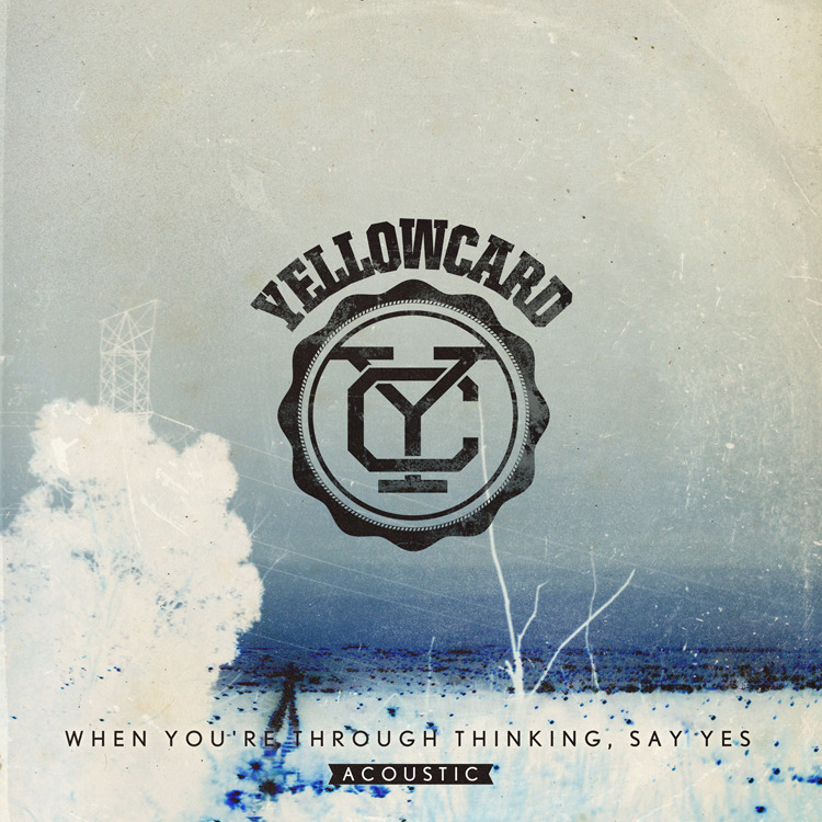 When You’re Through Thinking, Say Yes Acoustic