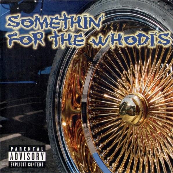 Somethin’ For The Whodi’s