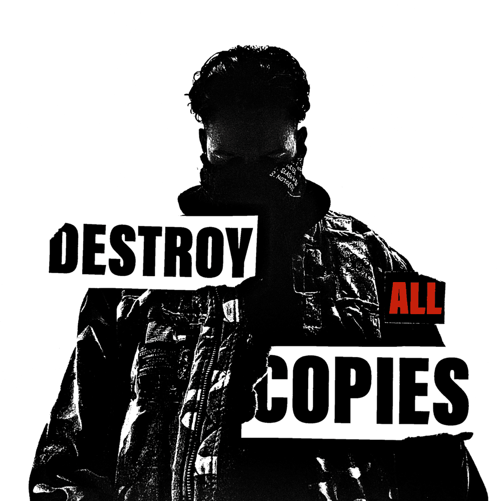 DESTROY ALL COPIES