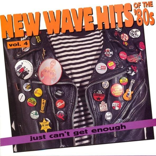 Just Can’t Get Enough: New Wave Hits of the ’80s, Vol. 4