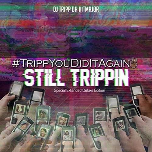 #TrippYouDidItAgain 2: Still Trippin (Special Extended Deluxe Edition) 