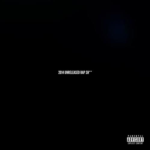 2014 Unreleased Rap Sh**