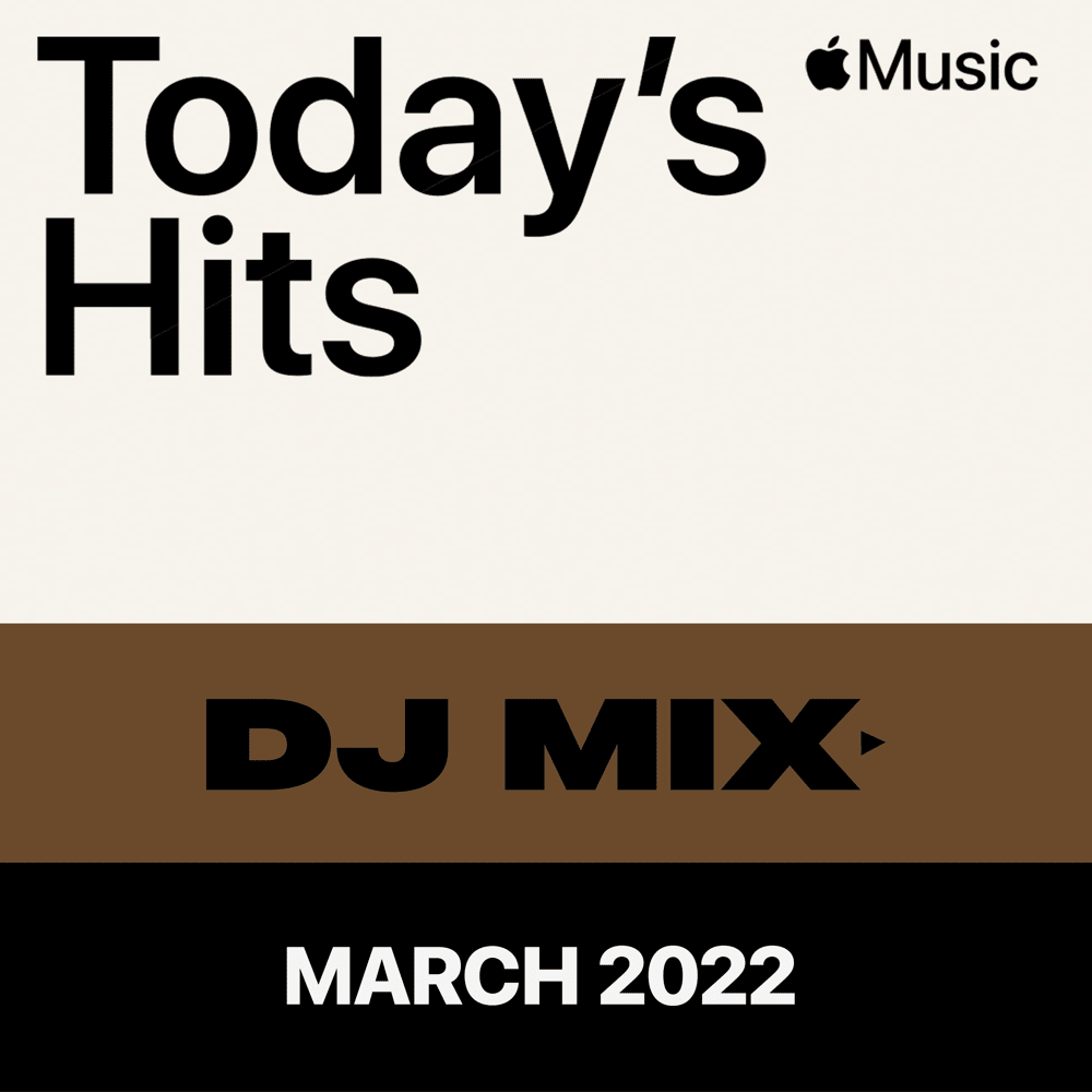 Today’s Hits: March 2022 (DJ Mix)