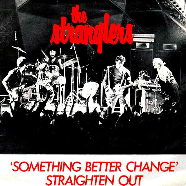Something Better Change/Straighten Out (Single)