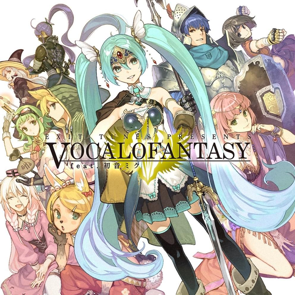 	EXIT TUNES PRESENTS Vocalofantasy feat. 初音ミク (Hatsune Miku)