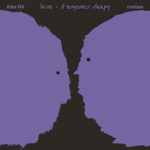 Lu Na / If Anyone’s Sleepy (Remixes)