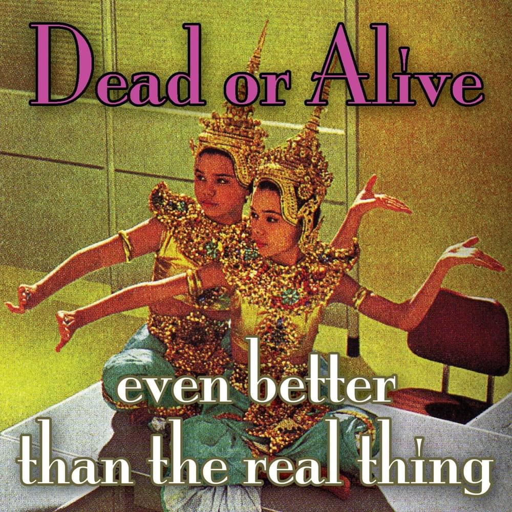 Even Better Than the Real Thing