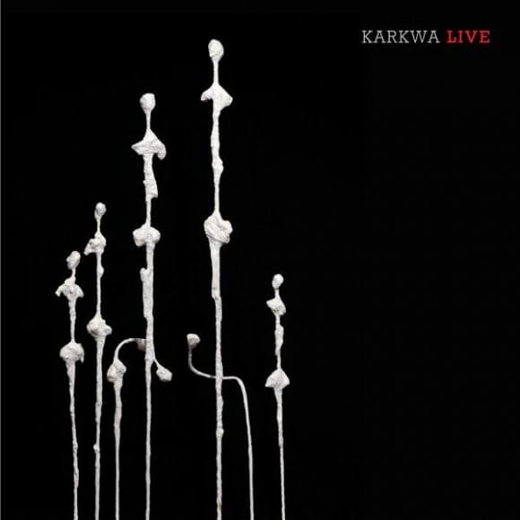 Karkwa (Live)