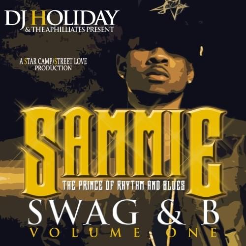 DJ Holiday & The Aphilliates Present Sammie – Swag & B: Volume One