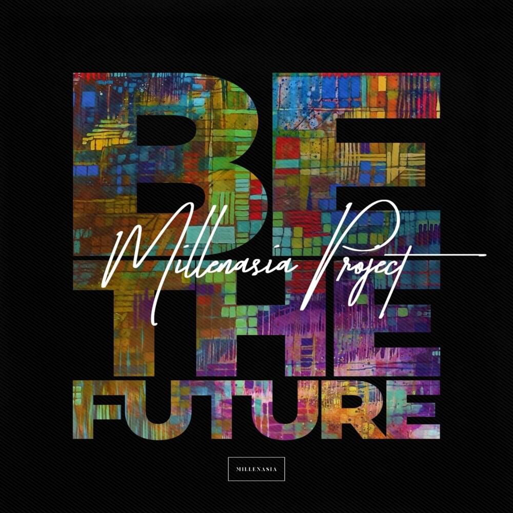 Millenasia Project ‘Be the Future’