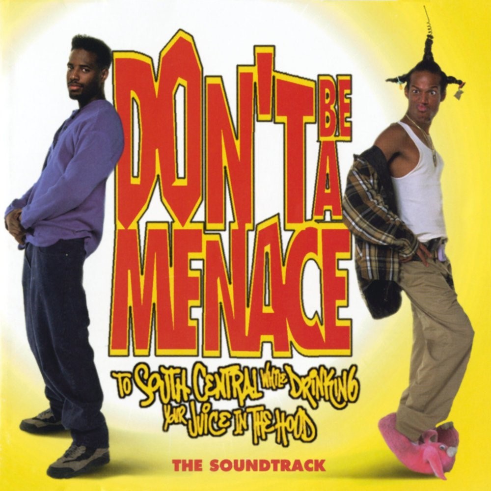 Don’t Be a Menace to South Central While Drinking Your Juice In the Hood (Original Motion Picture Soundtrack)