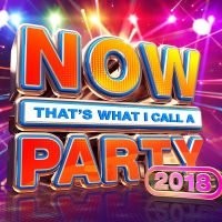 NOW That’s What I Call a Party 2018 [UK]